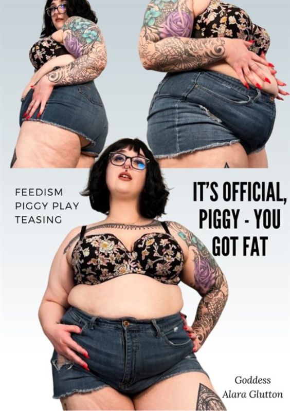 It’s Official,Piggy – You Got Fat